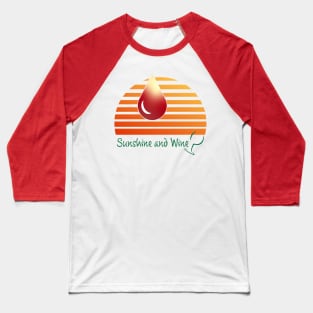 Sunshine and wine. A drop of wine over a sunset. Baseball T-Shirt